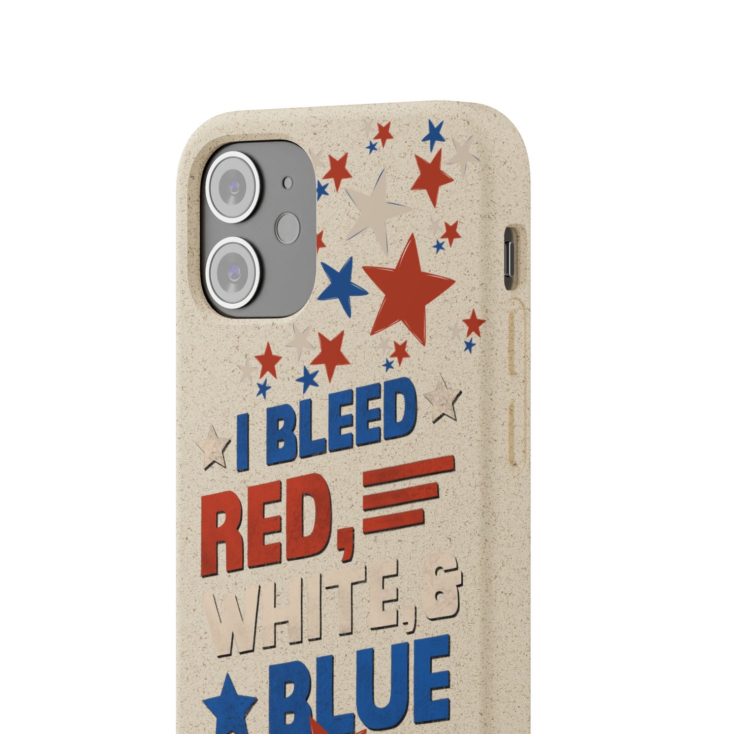 Biodegradable Phone Case | I Bleed Red, White, & Blue