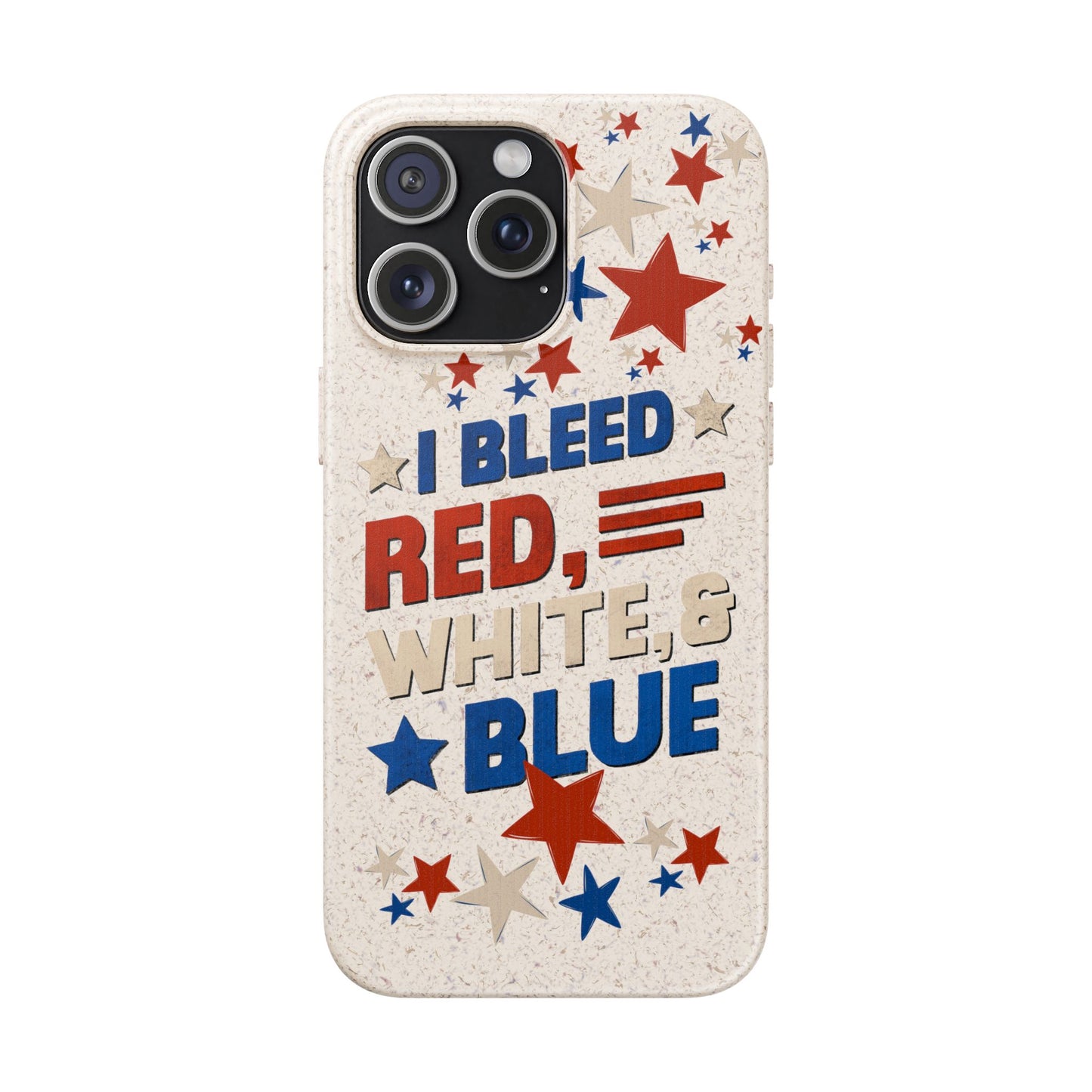 Biodegradable Phone Case | I Bleed Red, White, & Blue