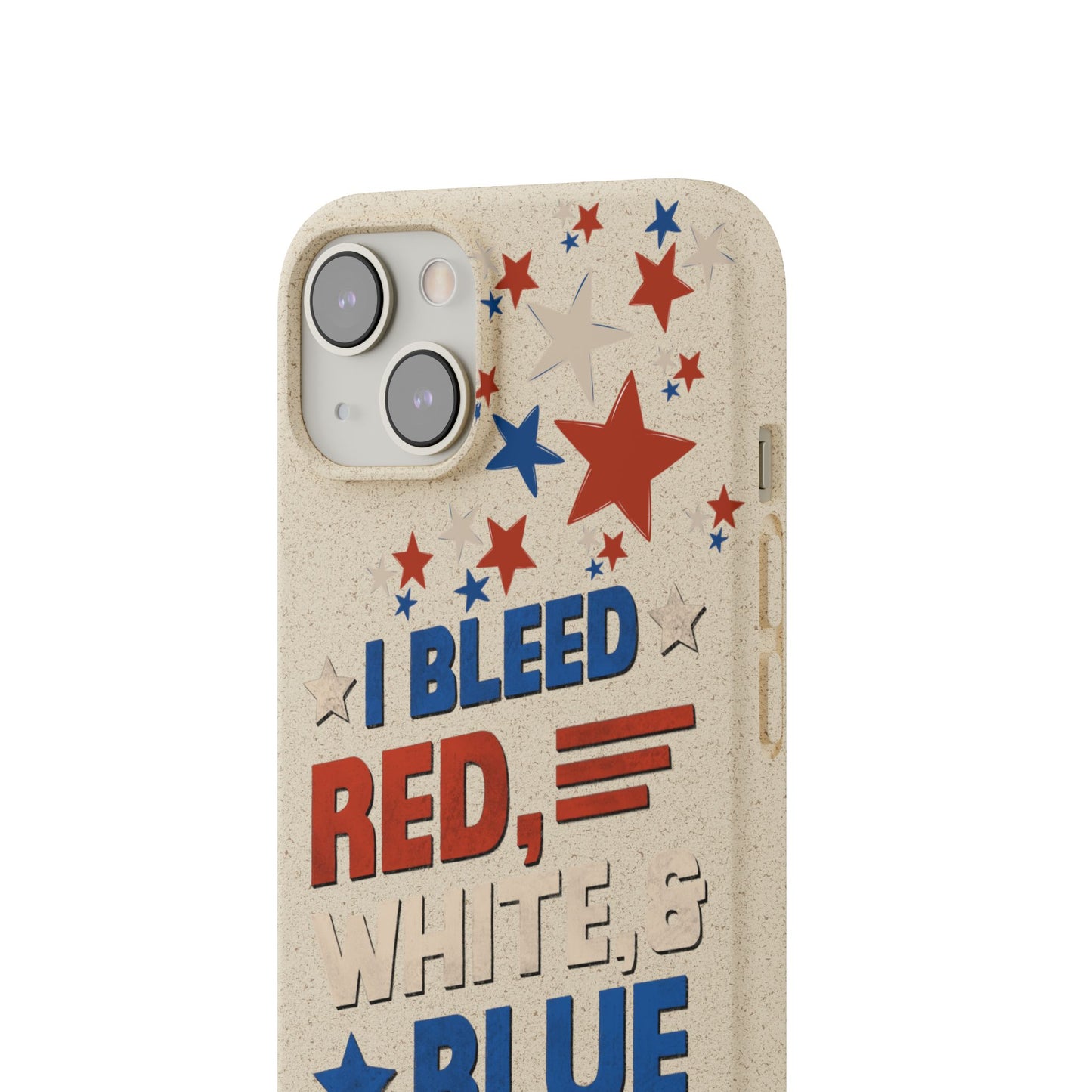 Biodegradable Phone Case | I Bleed Red, White, & Blue