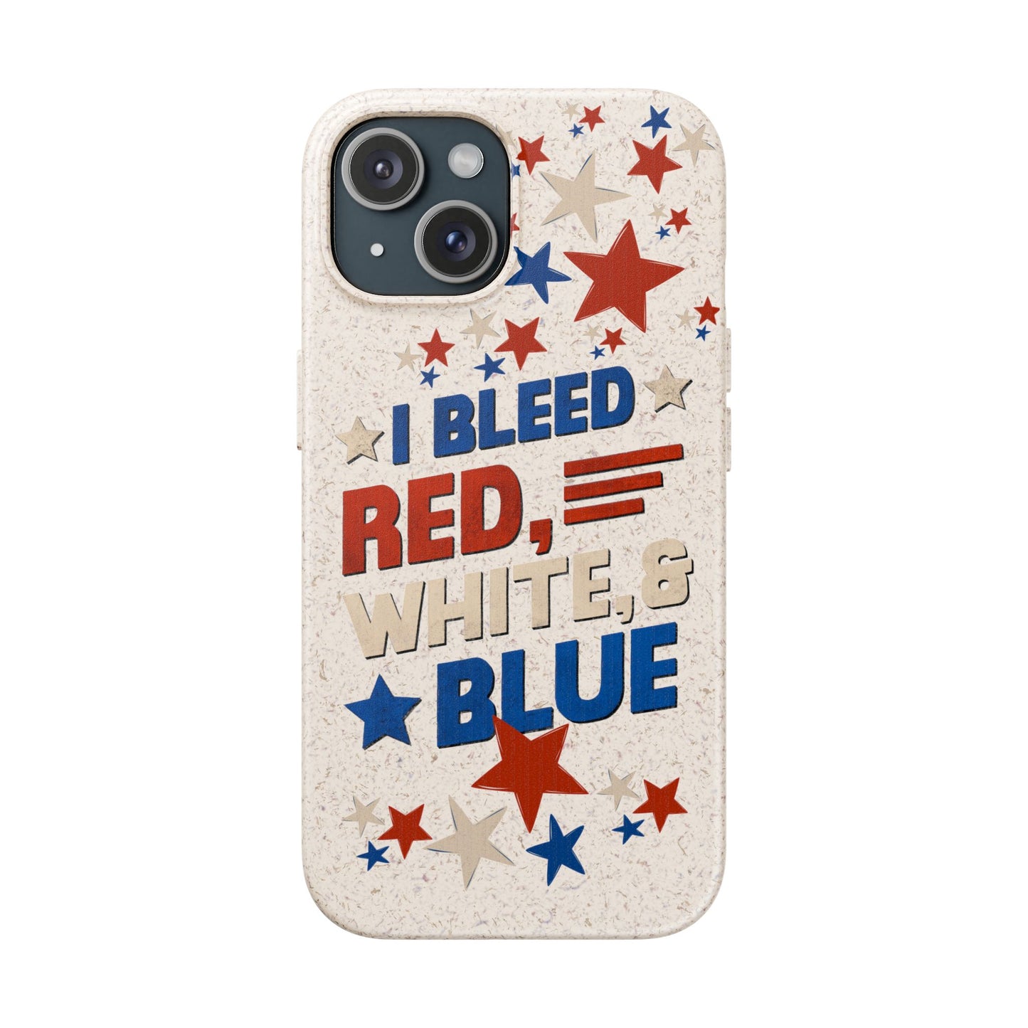 Biodegradable Phone Case | I Bleed Red, White, & Blue