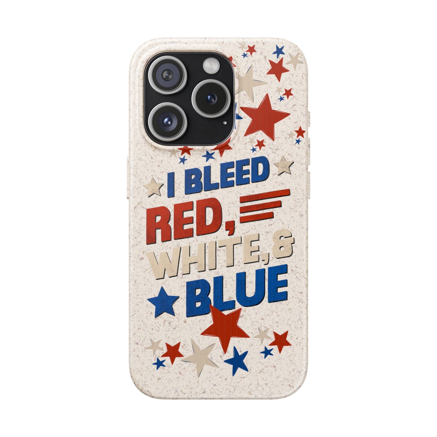 Biodegradable Phone Case | I Bleed Red, White, & Blue