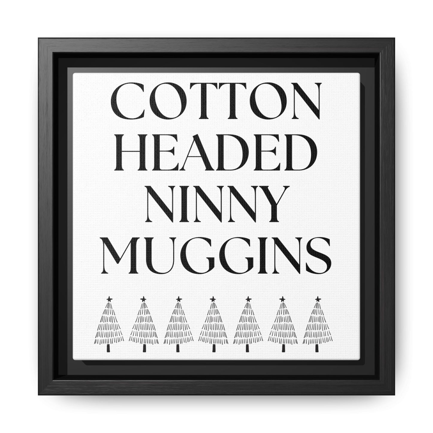 Canvas Wall Art | Cotton Headed Ninny Muggins