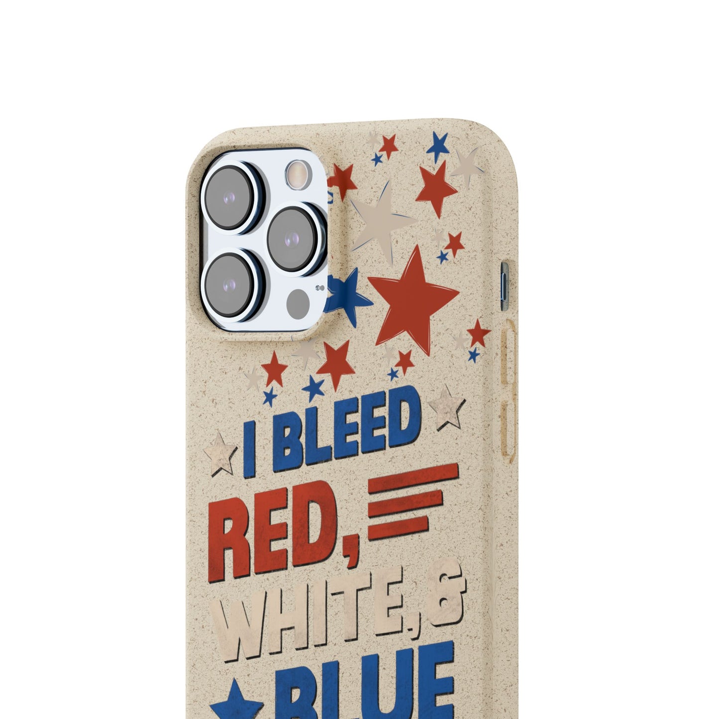 Biodegradable Phone Case | I Bleed Red, White, & Blue