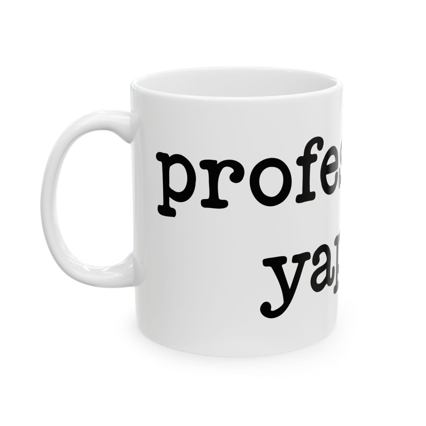 Ceramic Mug | Professional Yapper
