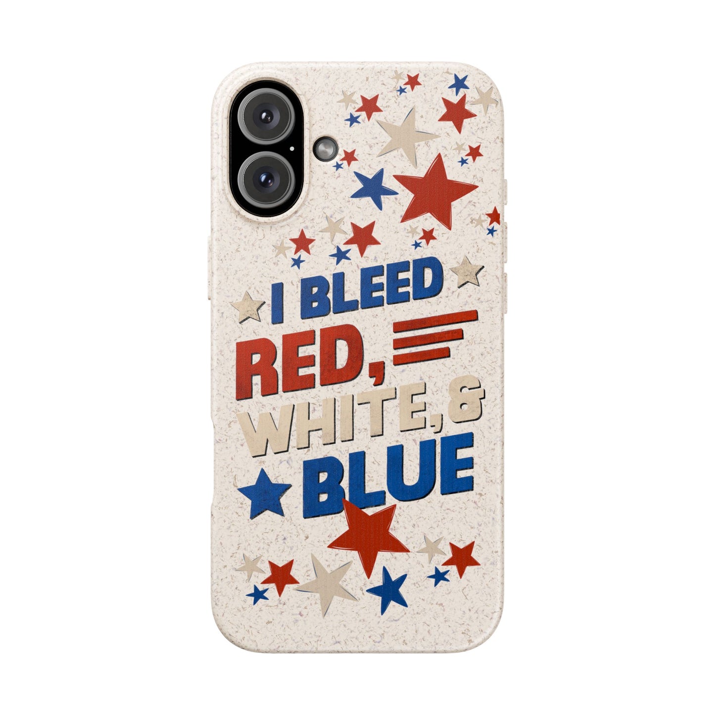 Biodegradable Phone Case | I Bleed Red, White, & Blue