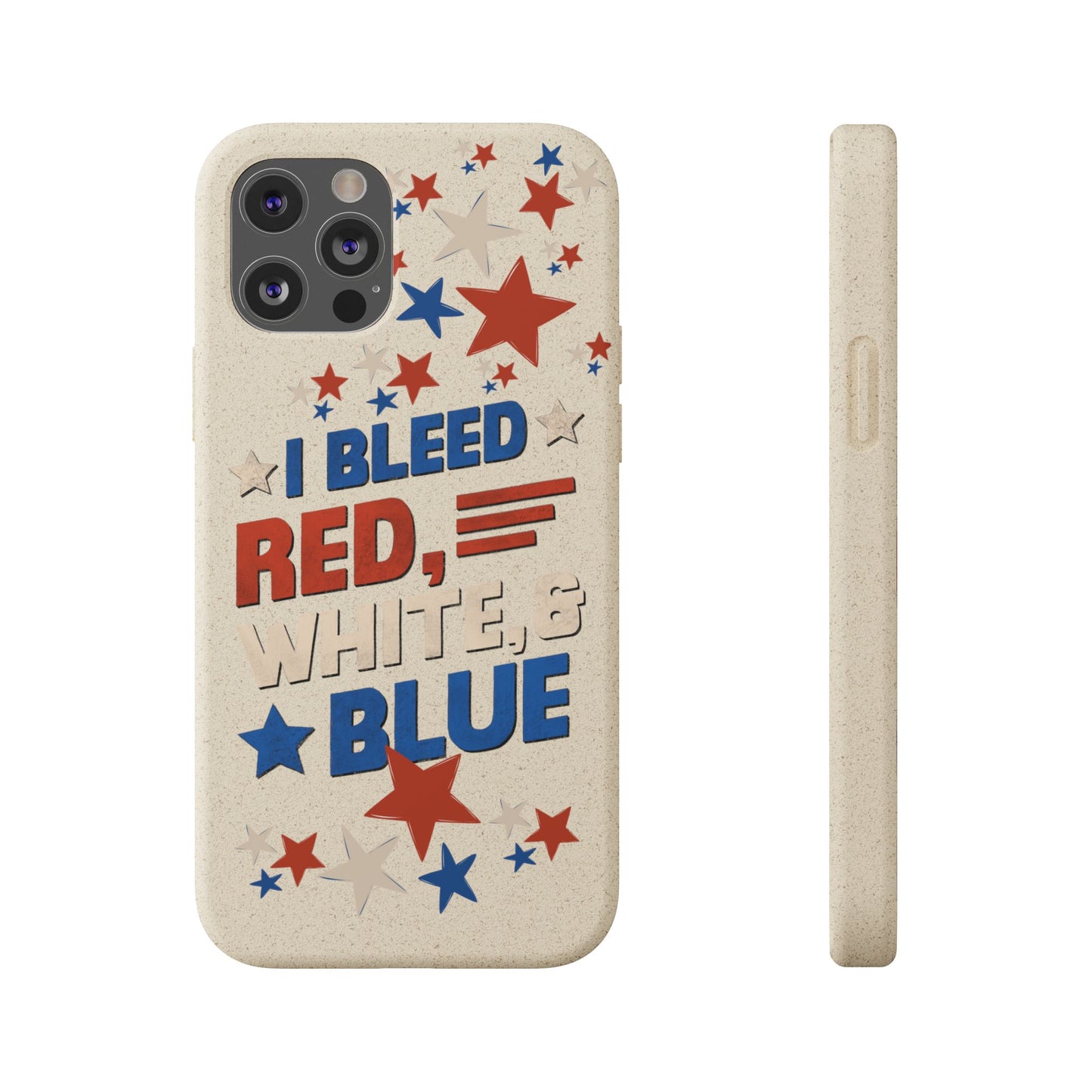 Biodegradable Phone Case | I Bleed Red, White, & Blue