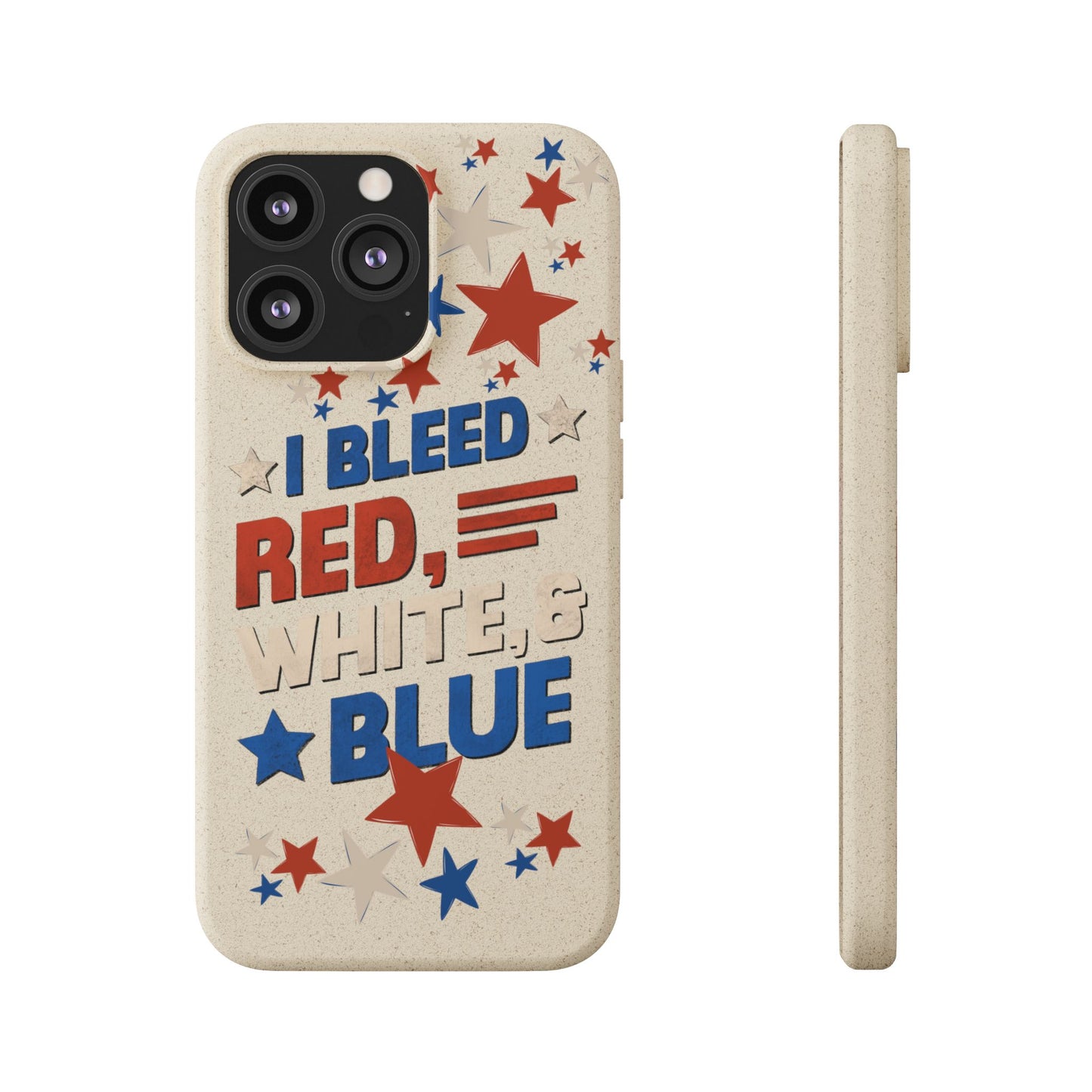 Biodegradable Phone Case | I Bleed Red, White, & Blue