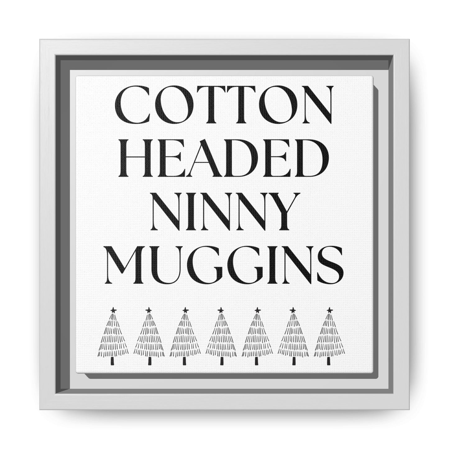 Canvas Wall Art | Cotton Headed Ninny Muggins