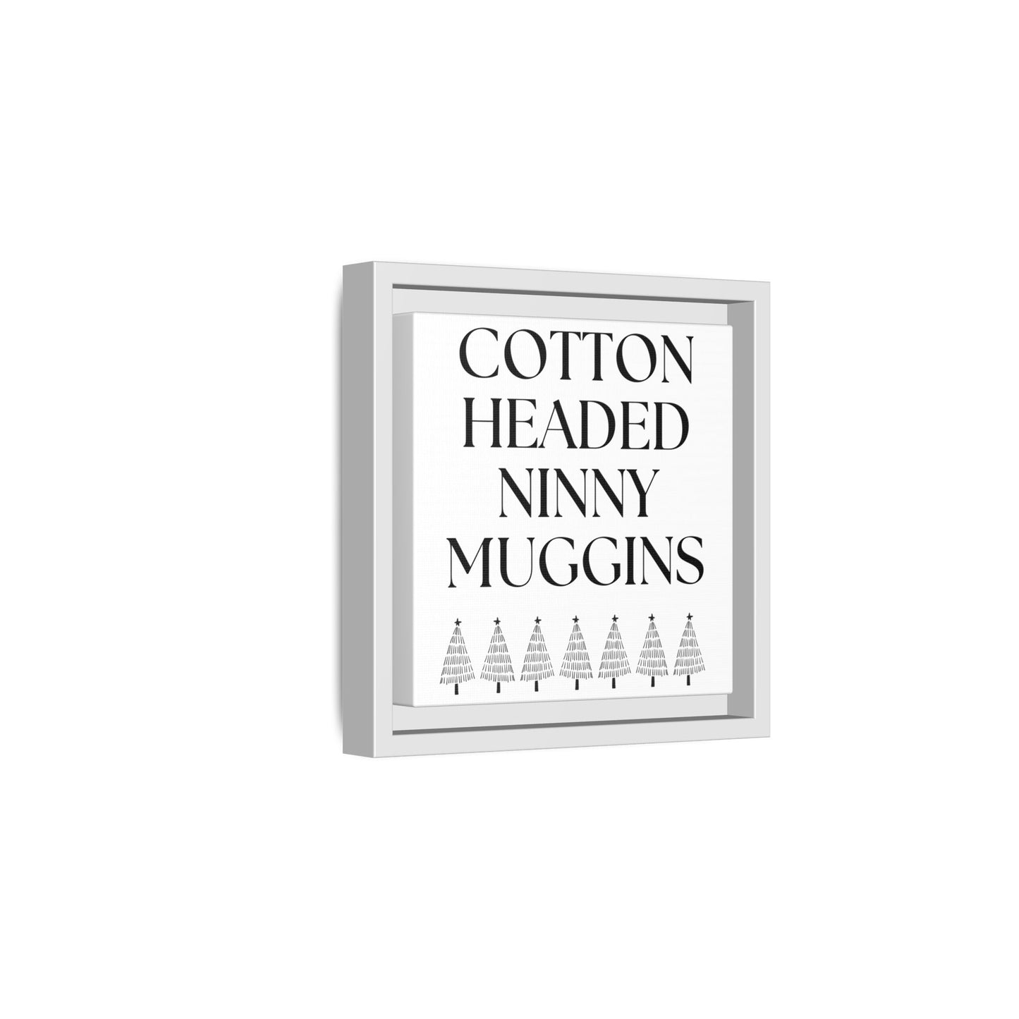 Canvas Wall Art | Cotton Headed Ninny Muggins