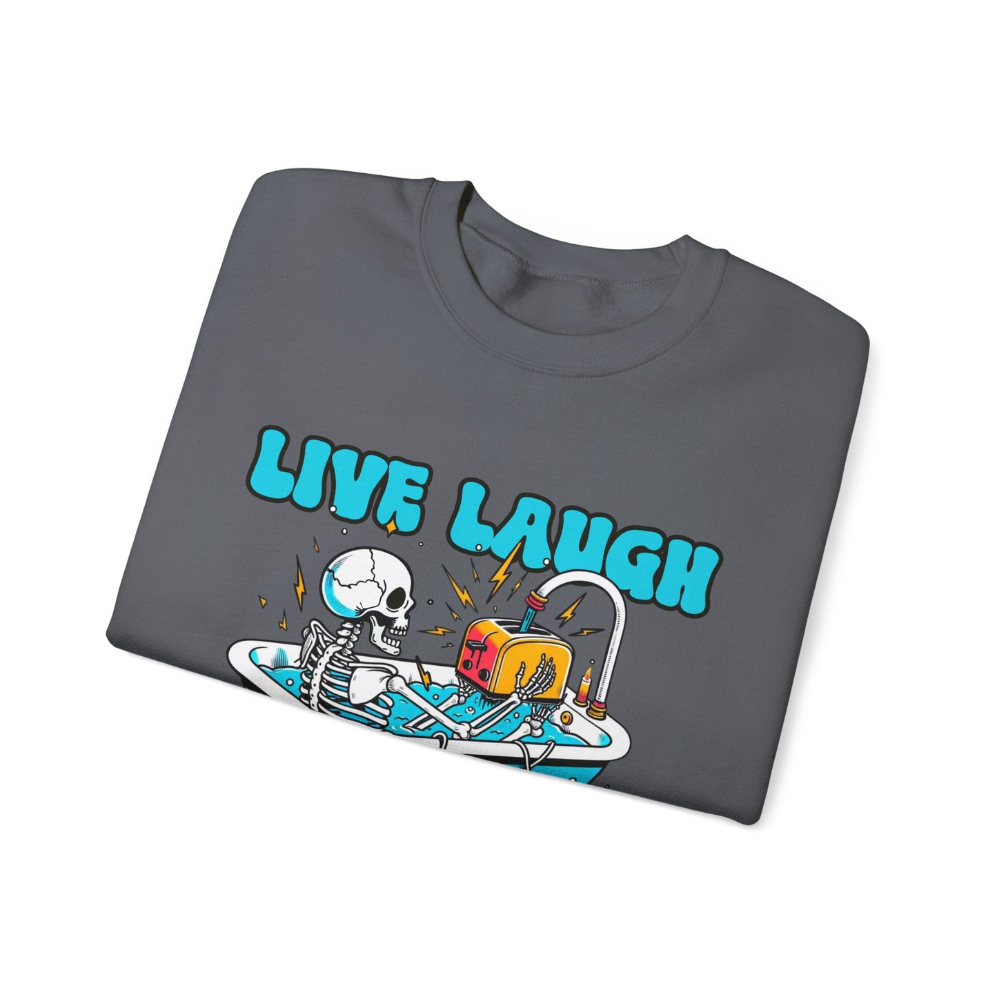 Crewneck Sweatshirt | Live Laugh Toaster Bath