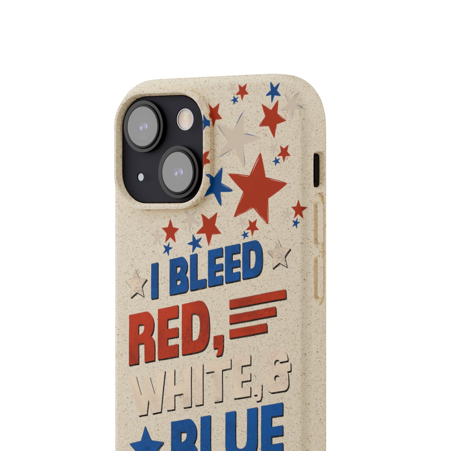 Biodegradable Phone Case | I Bleed Red, White, & Blue