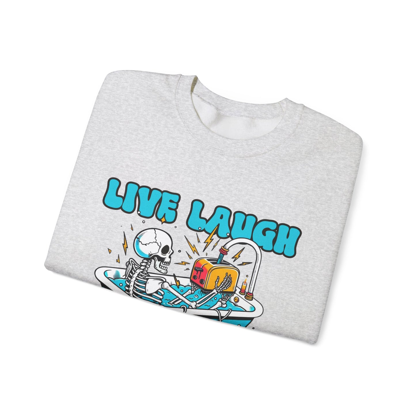 Crewneck Sweatshirt | Live Laugh Toaster Bath