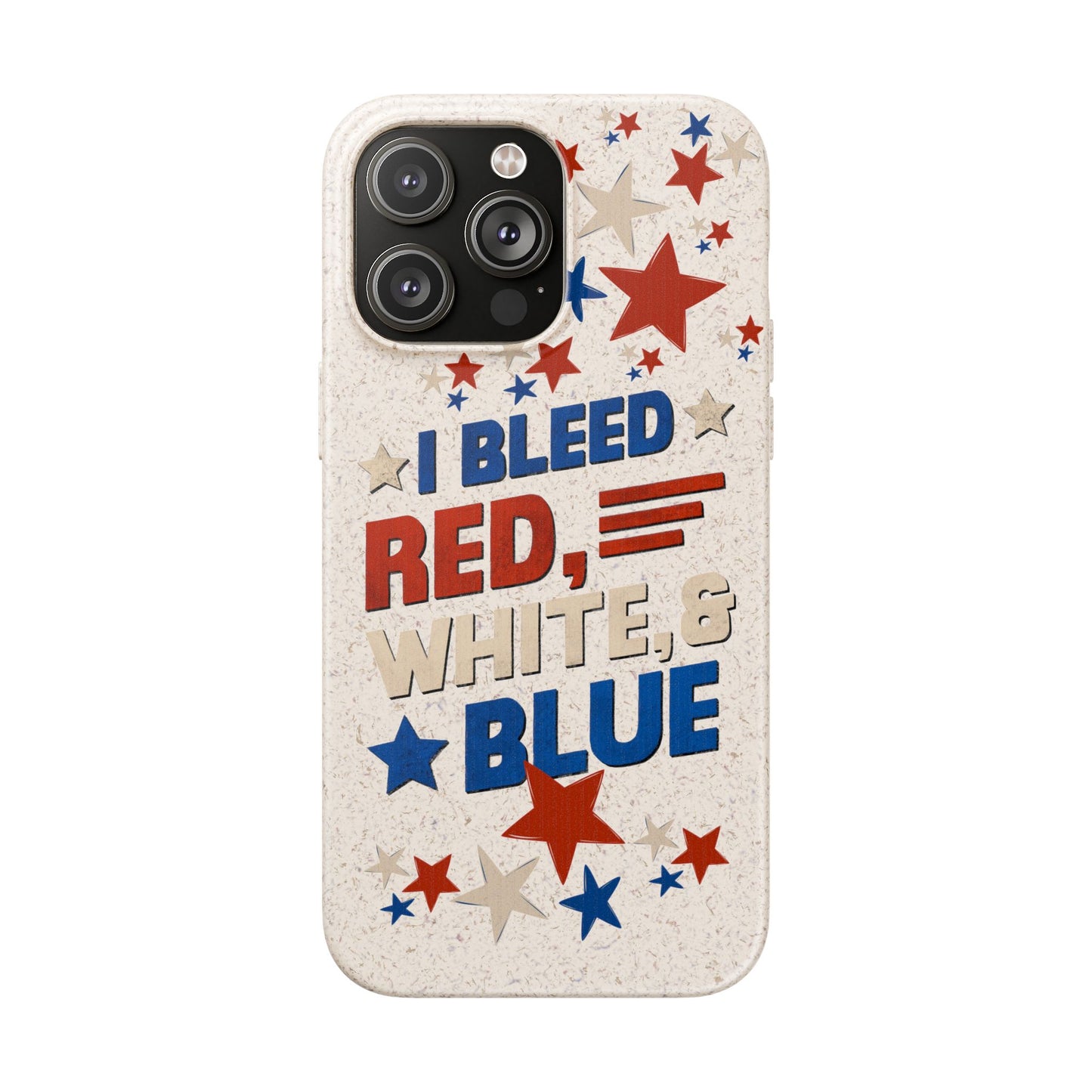Biodegradable Phone Case | I Bleed Red, White, & Blue