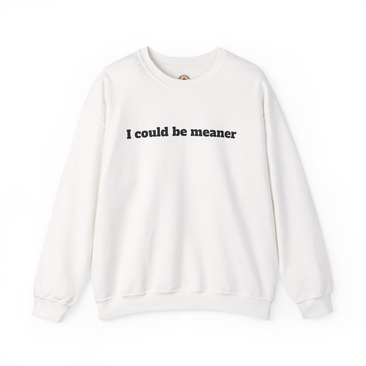 Crewneck Sweatshirt | I Could Be Meaner