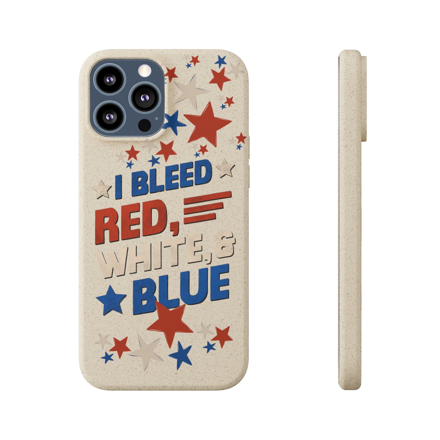 Biodegradable Phone Case | I Bleed Red, White, & Blue