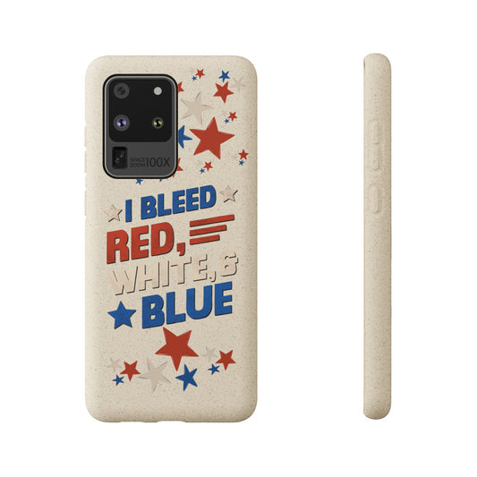 Biodegradable Phone Case | I Bleed Red, White, & Blue