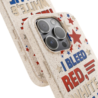 Biodegradable Phone Case | I Bleed Red, White, & Blue