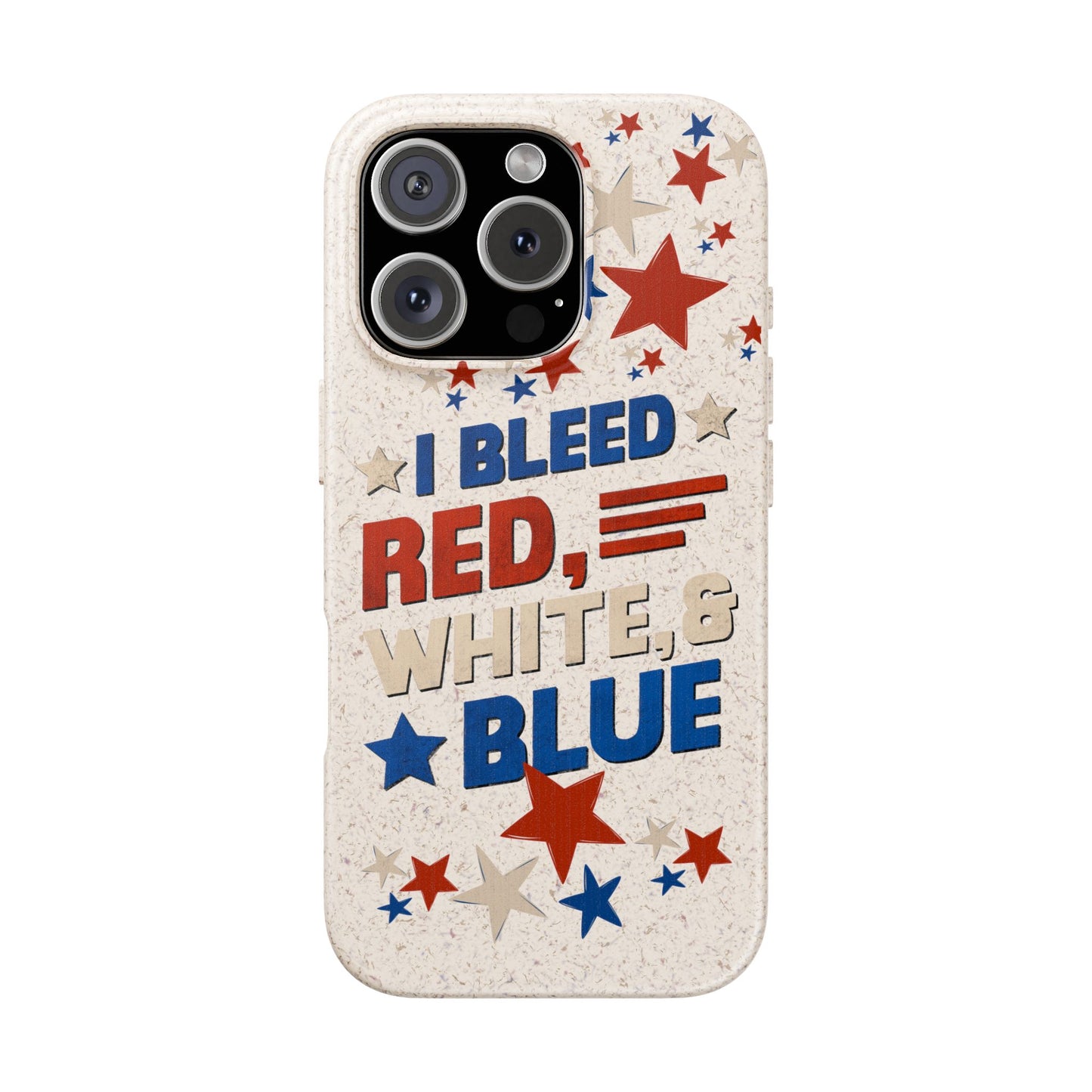 Biodegradable Phone Case | I Bleed Red, White, & Blue