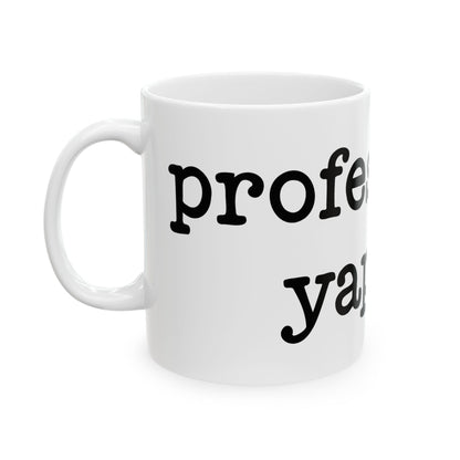 Ceramic Mug | Professional Yapper