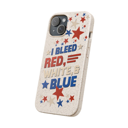 Biodegradable Phone Case | I Bleed Red, White, & Blue
