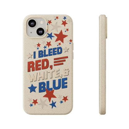 Biodegradable Phone Case | I Bleed Red, White, & Blue