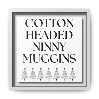 Canvas Wall Art | Cotton Headed Ninny Muggins